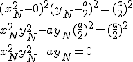 3$(x_N^2-0)^2+(y_N-\frac{a}{2})^2 = (\frac{a}{2})^2 \\  x_N^2+y_N^2-ay_N + (\frac{a}{2})^2 = (\frac{a}{2})^2 \\  x_N^2+y_N^2-ay_N = 0