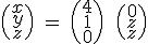 3$\(\array{x\\y\\z}\)\ =\ \(\array{4\\1\\0}\)\ +\ \(\array{0\\z\\z}\)