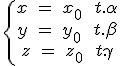 3$\{\array{x\ =\ x_0\ +\ t.\alpha\\y\ =\ y_0\ +\ t.\beta\\z\ =\ z_0\ +\ t.\gamma}