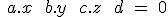 3$\ a.x\ +\ b.y\ +\ c.z\ +\ d\ =\ 0