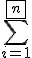 3$\Bigsum_{i=1}^{\fbox{n}}