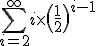 3$\Bigsum_{i=2}^{+\infty}i\times\(\fr12\)^{i - 1}