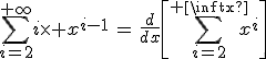 3$\Bigsum_{i=2}^{+\infty}i\times x^{i-1}\,=\,\fr{d}{dx}\[\Bigsum_{i=2}^{+\infty}x^{i}\]
