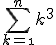 3$\Bigsum_{k=\1}^{n}k^3