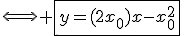 3$\Longleftrightarrow \fbox{y=(2x_0)x-x_0^2}