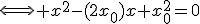 3$\Longleftrightarrow x^2-(2x_0)x+x_0^2=0