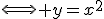 3$\Longleftrightarrow y=x^2