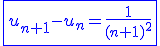 3$\blue\fbox{\cal{u}_{n+1}-\cal{u}_n=\fr{1}{(n+1)^2}