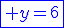 3$\blue\fbox{ y=6}