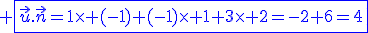3$\blue \fbox{\vec{u}.\vec{n}=1\times (-1)+(-1)\times 1+3\times 2=-2+6=4