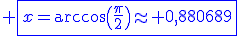 3$\blue \fbox{x=\arccos\(\fr{\pi}{2}\)\approx 0,880689