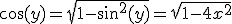 3$\cos(y)=\sqrt{1-\sin^2(y)}=\sqrt{1-4x^2}