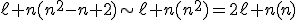 3$\ell n(n^2-n+2)\sim\ell n(n^2)=2\ell n(n)