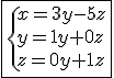 3$\fbox{\{x=3y-5z\\y=1y+0z\\z=0y+1z