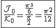 3$\fbox{\fr{\cal{J}_0}{\cal{K}_0}=\fr{\fr{\pi^3}{6}}{\fr{\pi}{2}}=\fr{\pi^2}{12}