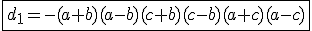 3$\fbox{d_1=-(a+b)(a-b)(c+b)(c-b)(a+c)(a-c)