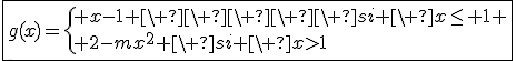 3$\fbox{g(x)=\{ x-1 \ \ \ \ \ si \ x\le 1 \\ 2-mx^2 \ si \ x>1