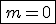3$\fbox{m=0