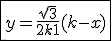 3$\fbox{y = \frac{\sqrt{3}}{2k+1}(k-x)}