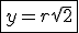 3$\fbox{y=r\sqrt{2}}