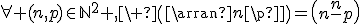 3$\forall (n,p)\in\mathbb{N}^2 ,\ \(\array{n\\p}\)=\(\array{n\\n-p}\)