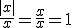 3$\fr{|x|}{x}=\fr{x}{x}=1