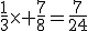 3$\frac{1}{3}\time \frac{7}{8}=\frac{7}{24}