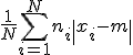 3$\frac{1}{N}\Bigsum_{i=1}^Nn_i\left|x_i-m\right|