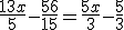 3$\frac{13x}{5}-\frac{56}{15}=\frac{5x}{3}-\frac{5}{3}