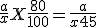 3$\frac{a}{x} X \frac{80}{100} = \frac{a}{x+45}