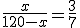 3$\frac{x}{120-x}=\frac{3}{7}
