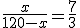 3$\frac{x}{120-x}=\frac{7}{3}