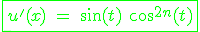 3$\green \fbox{u^'(x) \ = \ \sin(t) \ \cos^{2n}(t)}