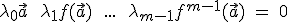 3$\lambda_0\vec{a}\ +\ \lambda_1f(\vec{a})\ +\ ...\ +\ \lambda_{m-1}f^{m-1}(\vec{a})\ =\ 0