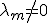 3$\lambda_m\not=0