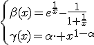 3$\left\{\beta(x)=e^{\frac{1}{x}}-\frac{1}{1+\frac{1}{x}}\\\gamma(x)=\alpha\cdot x^{1-\alpha}\right.
