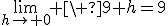 3$\lim_{h\to 0} \ 9+h=9