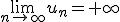 3$\lim_{n\to\infty}u_n=+\infty
