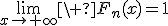3$\lim_{x\to+\infty}\ F_n(x)=1