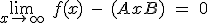 3$\lim_{x\to \infty} \ f(x) \ - \ (Ax+B) \ = \ 0