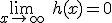 3$\lim_{x\to +\infty} \ h(x)=0