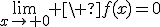 3$\lim_{x\to 0} \ f(x)=0