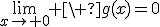 3$\lim_{x\to 0} \ g(x)=0