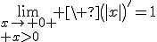 3$\lim_{x\to 0 \\ x>0} \ \(|x|\)^'=1