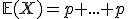 3$\mathbb{E}(X)=p+...+p