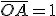 3$\overline{OA}=1