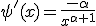 3$\psi'(x)=\frac{-\alpha}{x^{\alpha+1}}