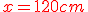 3$\red{x=120cm}