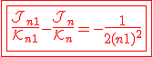 3$\red \fbox{\fbox{\frac{\cal{J}_{n+1}}{\cal{K}_{n+1}}-\frac{\cal{J}_n}{\cal{K}_n}=-\fr{1}{2(n + 1)^2}
