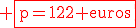 3$\red \fbox{\textrm{p=122 euros}}